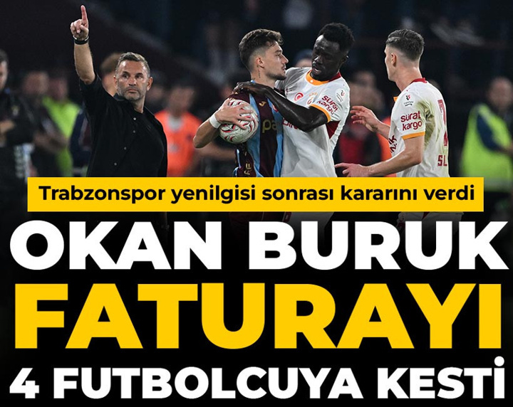 Okan Buruk Trabzonspor hezimeti sonrası kararını verdi: Faturayı 4 futbolcuya kesti