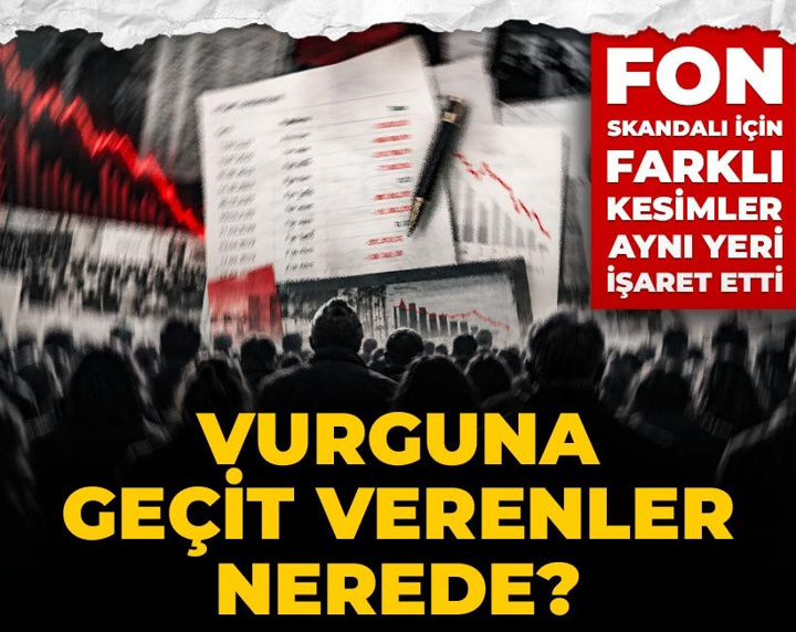 Fon skandalı için farklı kesimler aynı yeri işaret etti: Vurguna geçit verenler nerede?