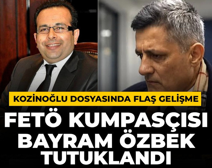 Son dakika | Kozinoğlu dosyasında eski emniyet müdürü Bayram Özbek tutuklandı