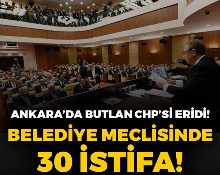 Ankara'da Butlan CHP'si eridi: Belediye meclisinde 30 istifa