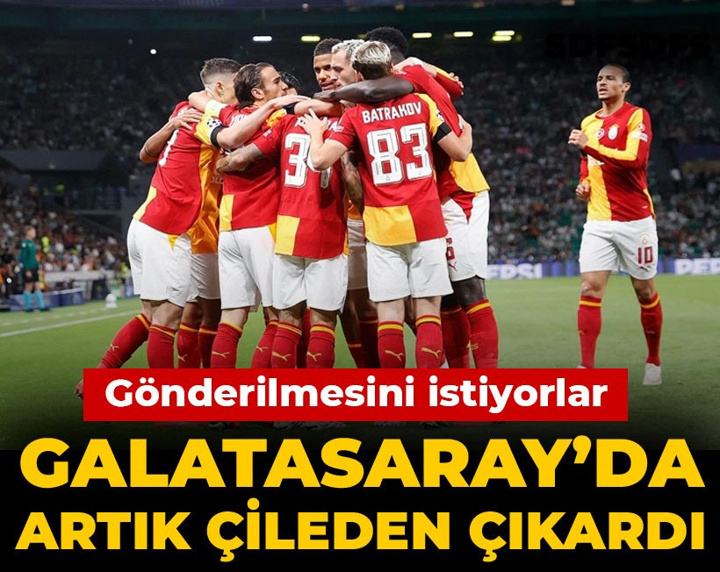 Galatasaray'da artık çileden çıkardı: Gönderilmesini istiyorlar