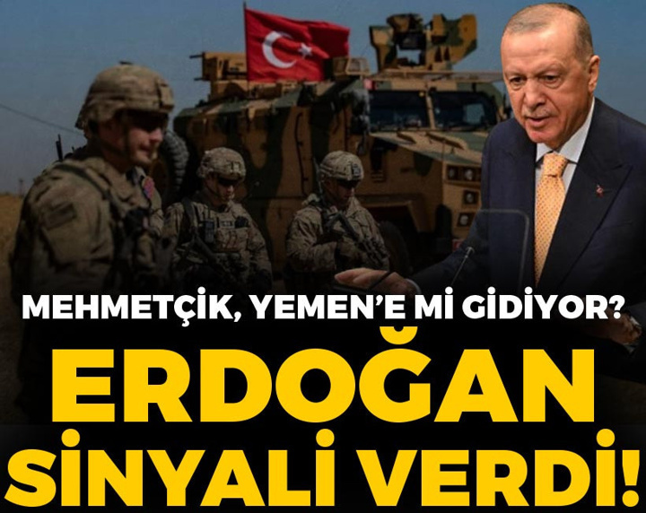 Erdoğan sinyali verdi! Mehmetçik Yemen'e mi gidiyor?