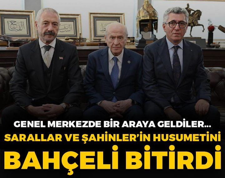 Sarallar ve Şahinler arasındaki yıllar süren husumeti Devlet Bahçeli bitirdi
