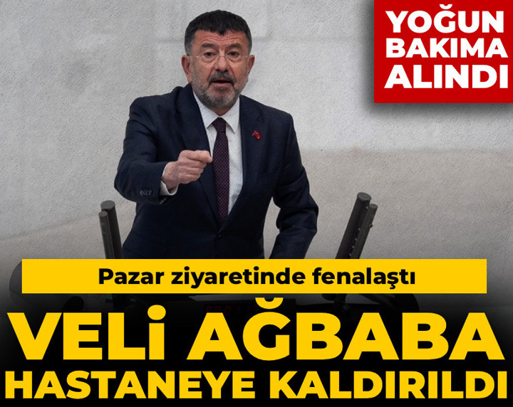 Son Dakika | Veli Ağbaba hastaneye kaldırıldı