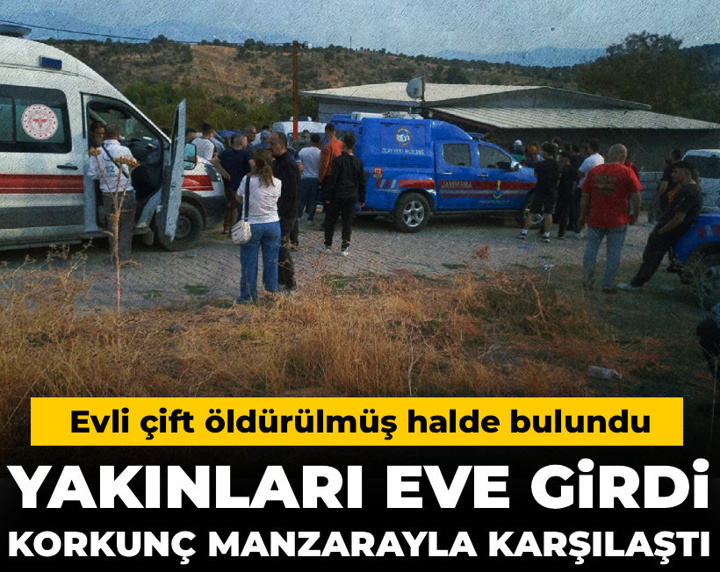 Yakınları eve girdi korkunç manzarayla karşılaştı: Evli çift ölü bulundu