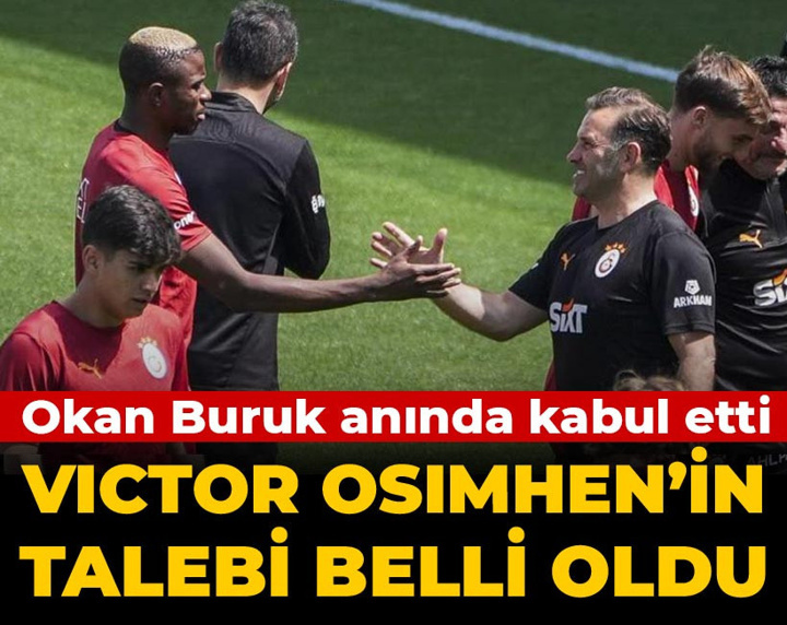 Osimhen'in talebi belli oldu: Okan Buruk anında kabul etti