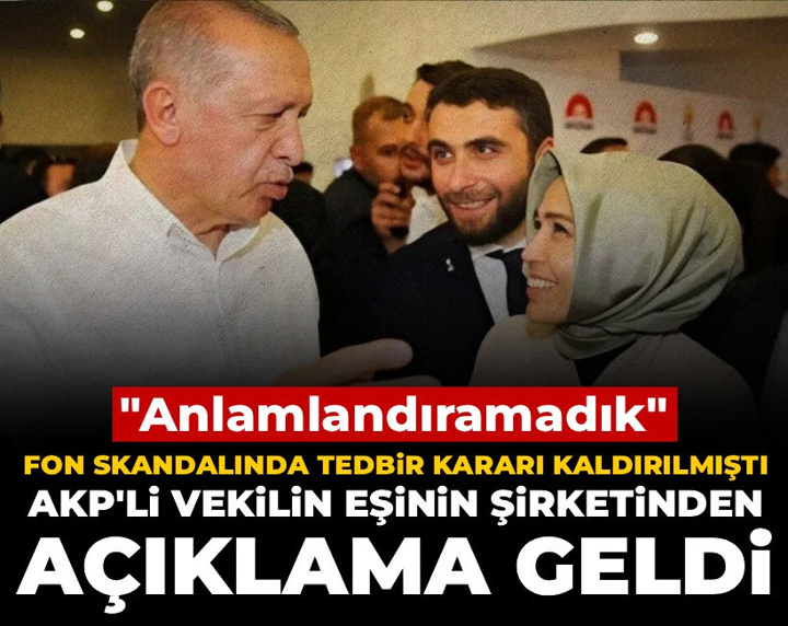 Fon krizinde tedbir kararı kaldırılmıştı, AKP'li vekilin eşinin şirketinden açıklama geldi: Anlamlandıramadık