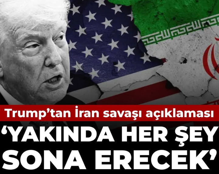 Trump'tan İran açıklaması: Yakında her şey sona erecek