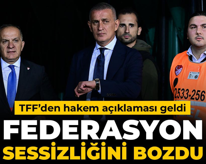 Son Dakika | TFF sessizliğini bozdu: Hakem açıklaması