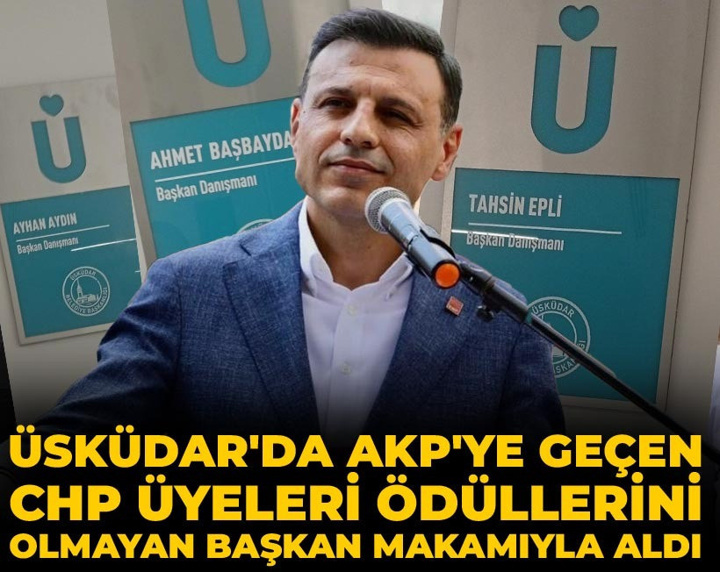 Üsküdar'da AKP'ye geçen CHP üyeleri ödüllerini olmayan başkan makamıyla aldı