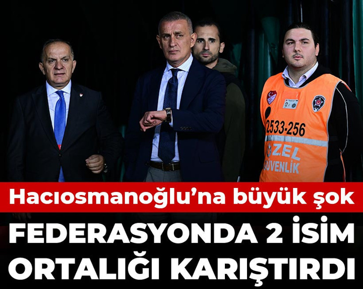 Hacıosmanoğlu'na büyük şok: TFF'de 2 isim ortalığı karıştırdı