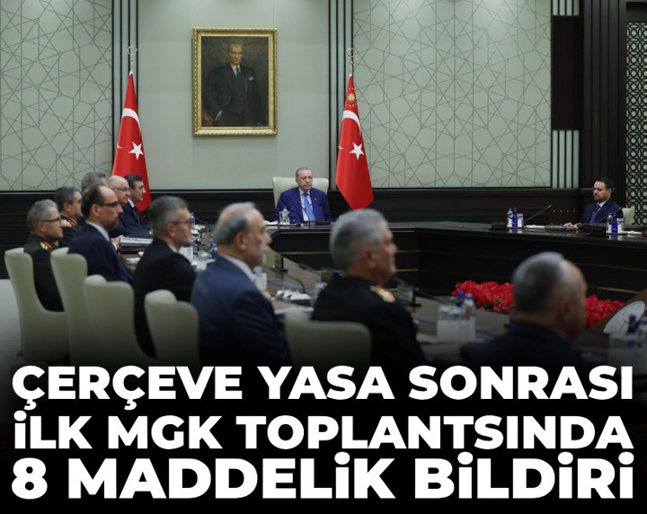 Son Dakika | Çerçeve yasa sonrası ilk MGK toplantısı sona erdi: Bildiri yayımlandı