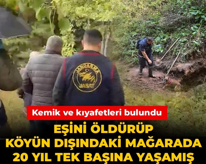 Eşini öldürüp köyün dışındaki mağarada 20 yıl tek başına yaşamış: Kemik ve kıyafetleri bulundu
