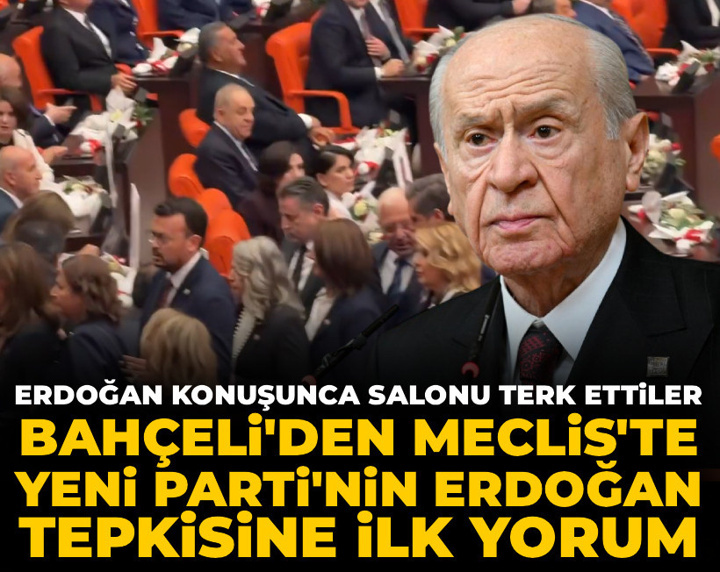 Bahçeli'den Meclis'te YENİ Parti'nin Erdoğan tepkisine ilk yorum