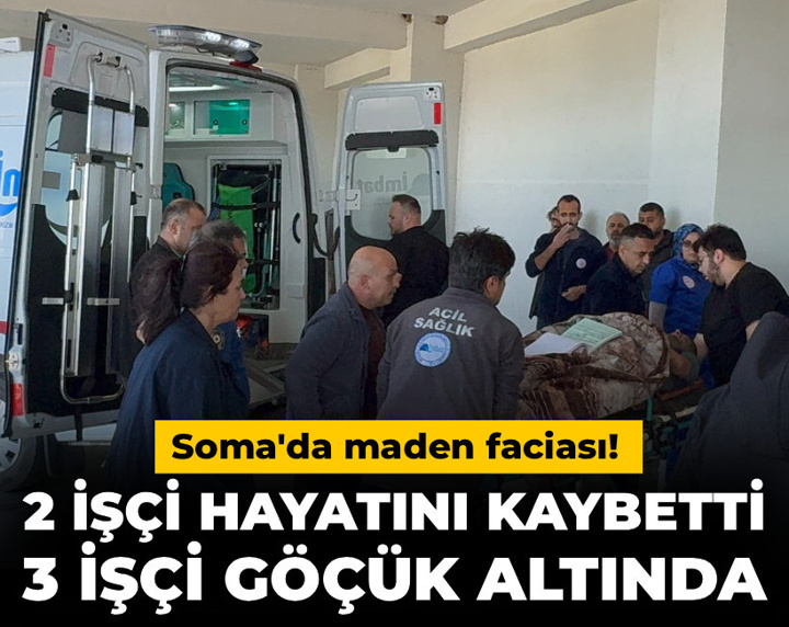Son Dakika | Soma'da maden ocağında göçük! İşçiler mahsur kaldı