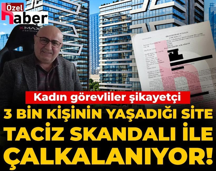 Üç bine yakın kişinin yaşadığı dev site ‘taciz’ skandalı ile çalkalanıyor!