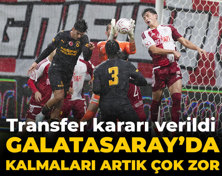 Galatasaray'da kalmaları artık çok zor: Transfer kararı verildi