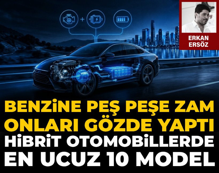Benzine peş peşe zam onları gözde yaptı: Hibrit otomobillerde en ucuz 10 model