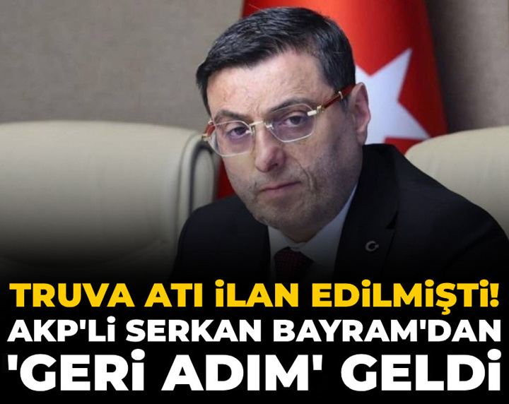 Truva atı ilan edilmişti: AKP'li Serkan Bayram'dan 'geri adım' geldi