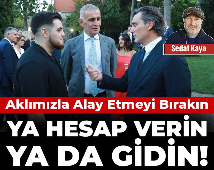 Aklımızla alay etmeyi bırakın: Ya hesap verin ya da gidin