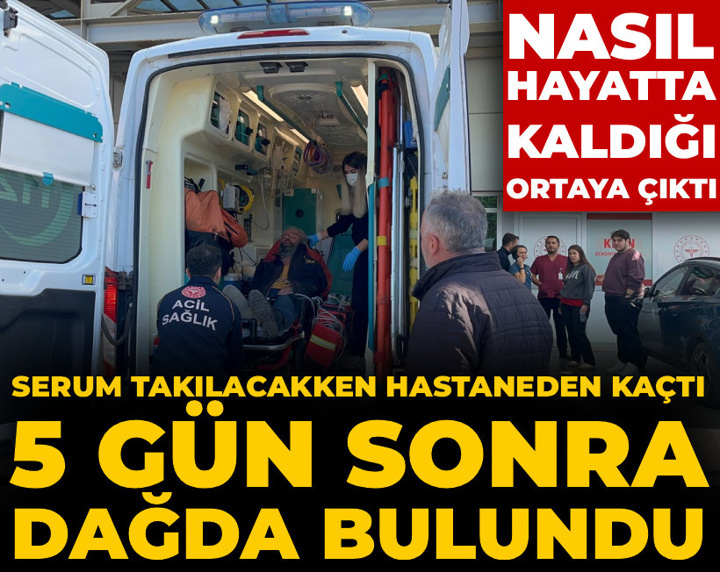 Tedavi için gittiği hastaneden kaçtı 5 gün sonra dağda bulundu: Nasıl hayatta kaldığı ortaya çıktı