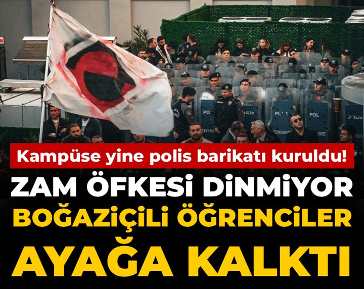 Zam öfkesi dinmiyor, Boğaziçili öğrenciler ayağa kalktı: Kampüse yine polis barikatı kuruldu!