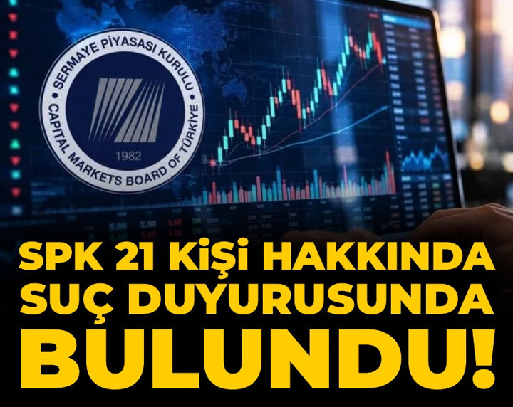 Son Dakika | SPK 21 kişi hakkında suç duyurusunda bulundu!