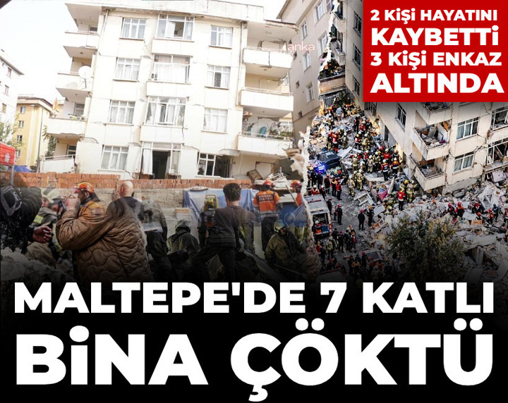 Son Dakika | Maltepe'de 7 katlı bina çöktü: Ölenlerin kimliği belli oldu