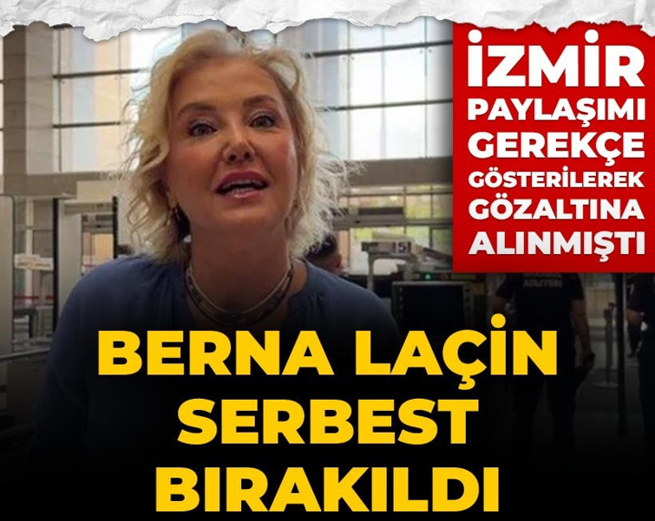 Son Dakika | Oyuncu Berna Laçin serbest bırakıldı