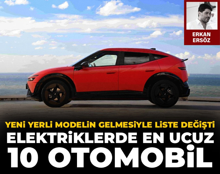 Yeni yerli modelin gelmesiyle liste değişti: Elektriklerde en ucuz 10 otomobil