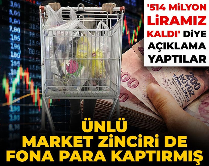 Ünlü market zinciri de fona para kaptırmış: 514 milyon liramız kaldı diye açıklama yaptılar