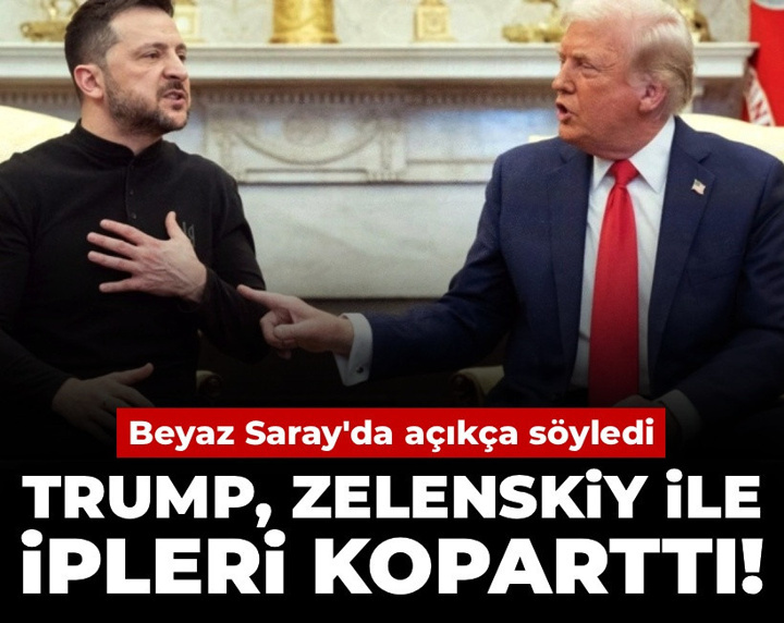 Trump, Zelenskiy ile ipleri koparttı! Beyaz Saray'da açıkça söyledi