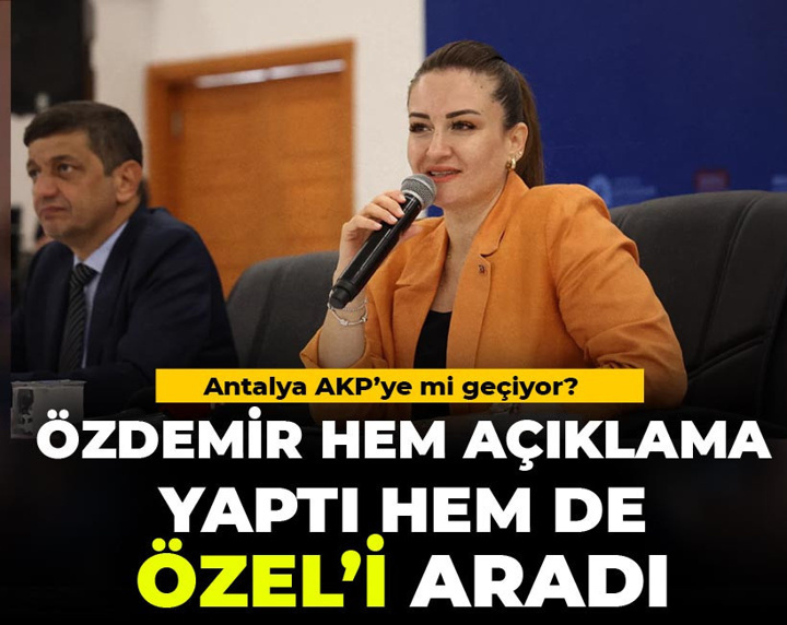 Son dakika | Antalya AKP'ye mi geçiyor? Özdemir, Özgür Özel'i aradı!