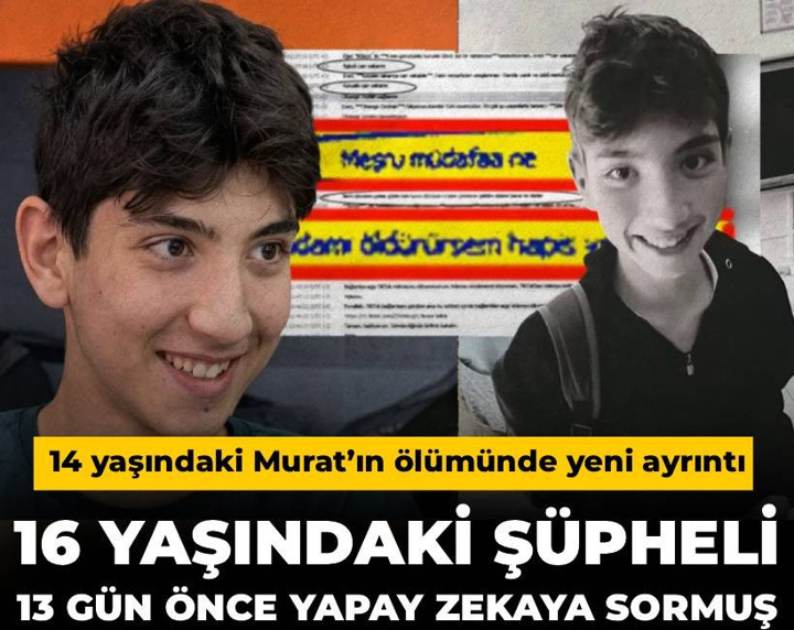 14 yaşındaki Murat’ın ölümünde yeni ayrıntı: 16 yaşındaki şüpheli önce yapay zekaya sormuş