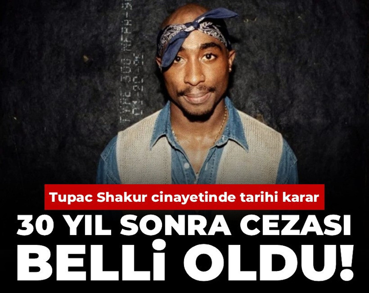 Tupac Shakur cinayetinde tarihi karar: 30 yıl sonra cezası belli oldu!