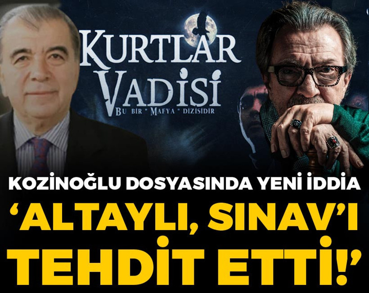 Kozinoğlu soruşturmasında yeni gelişme! "Enver Altaylı, Osman Sınav'ı tehdit etti"
