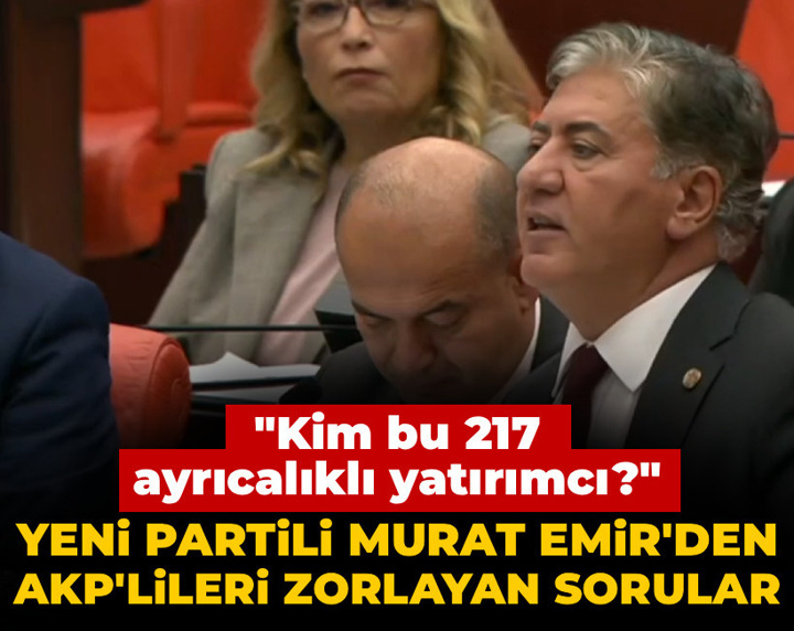 Fon skandalı Meclis gündeminde: YENİ Partili Murat Emir'den AKP'lileri zorlayan sorular