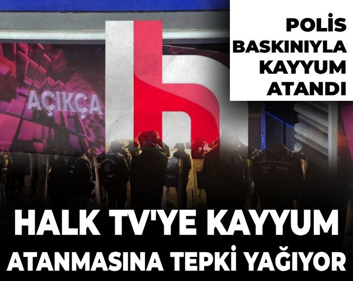 Halk TV'ye kayyum atamasına tepki yağıyor!