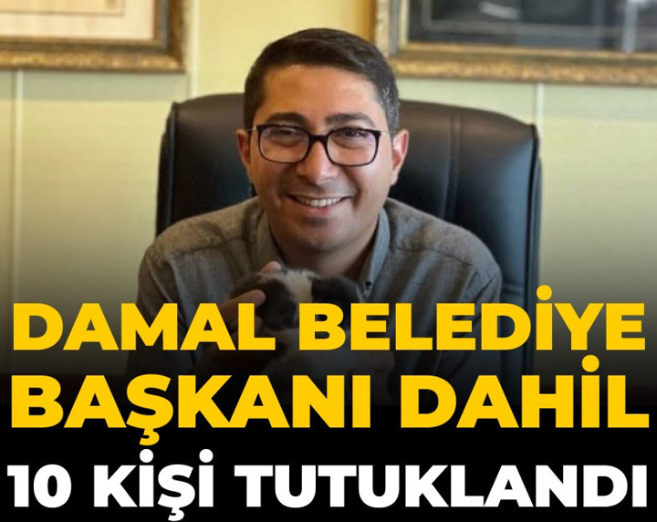 Son Dakika | Damal Belediye Başkanı dahil 10 kişi tutuklandı