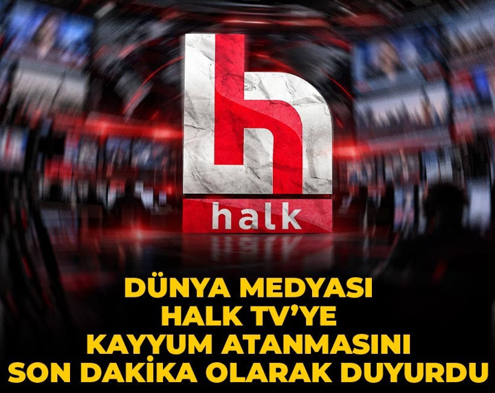 Dünya medyası Halk TV’ye kayyum atanmasını "son dakika" olarak duyurdu!