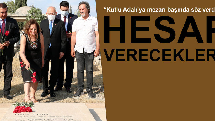 Kılıçdaroğlu'dan Kutlu Adalı’nın ailesine ziyaret