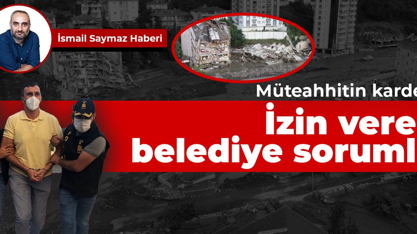 Müteahhitin kardeşi: İzin veren belediye sorumlu