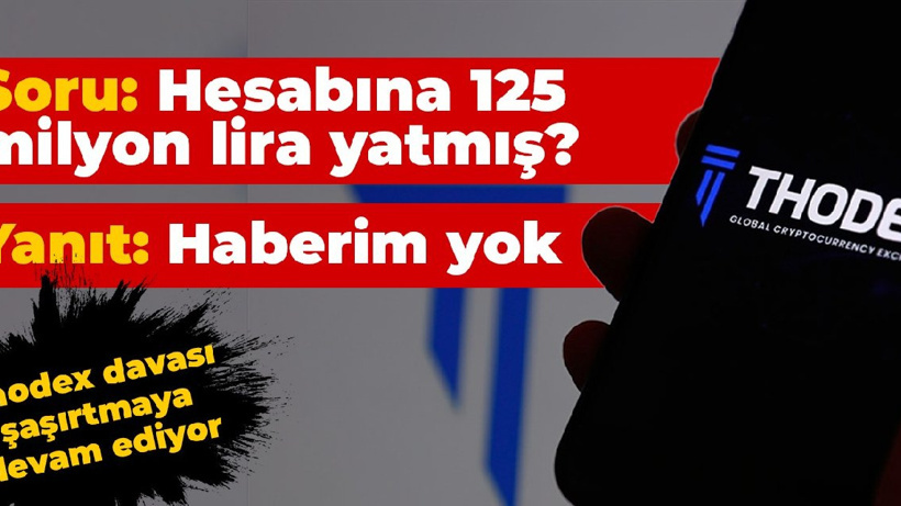 Thodex davası yine şaşırttı: Hesabındaki 125 milyon lirayı bilmiyormuş