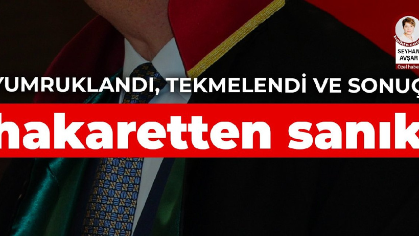 Yumruklandı, tekmelendi ve sonuç: Hakaretten sanık