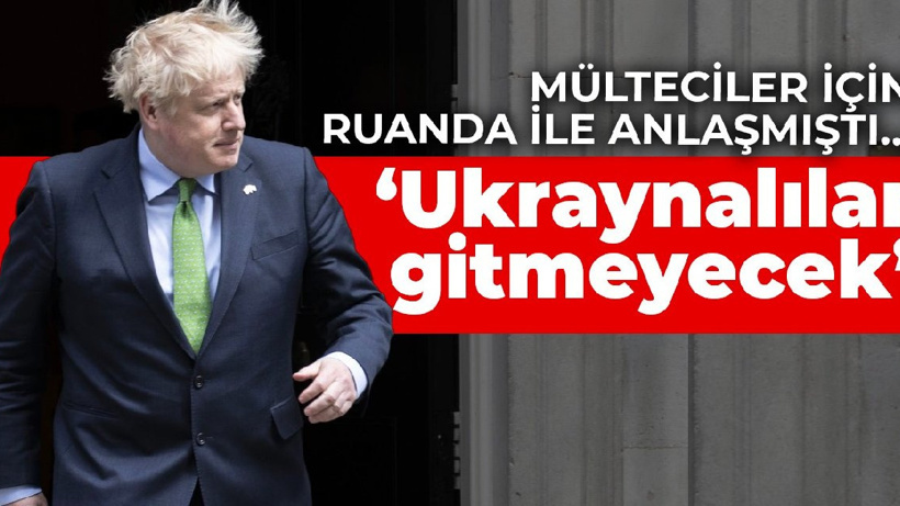 Mülteciler için Ruanda ile anlaşmıştı... Johnson: Ukraynalılar gitmeyecek
