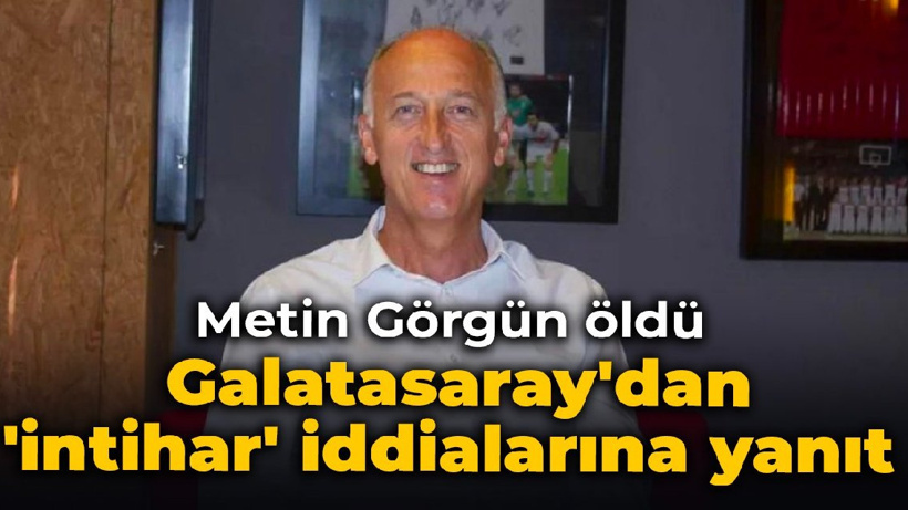 Metin Görgün öldü: Galatasaray'dan 'intihar' iddialarına yanıt