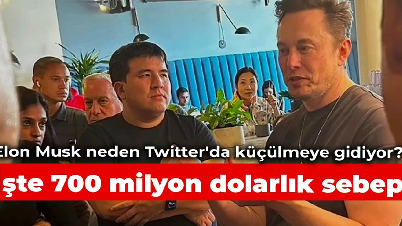 Elon Musk neden Twitter'da küçülmeye gidiyor: İşte 700 milyon dolarlık sebep