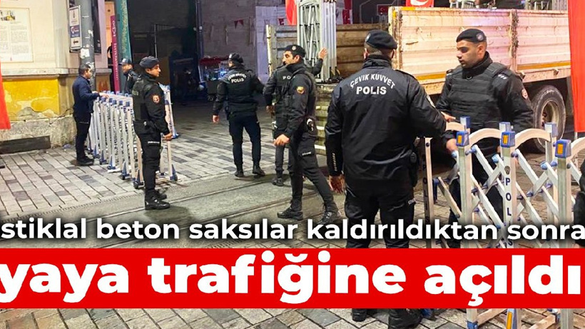 İstiklal beton saksılar kaldırıldıktan sonra yaya trafiğine açıldı
