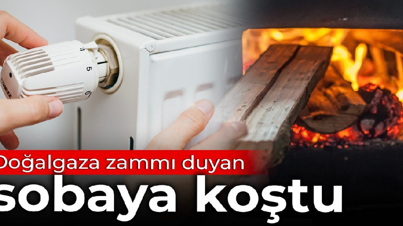 Sezon başında bile satışlarda artış: Doğalgaza zammı duyan sobaya koştu