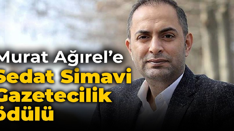 Simavi Gazeteci Murat Ağırel'e Sedat Simavi Gazetecilik Ödülü